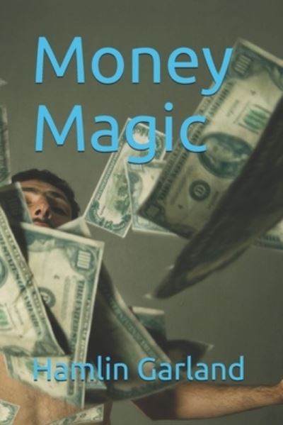 Cover for Hamlin Garland · Money Magic (Paperback Book) (2021)