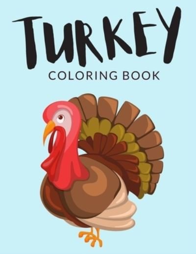 Turkey Coloring Book - Painto Lab - Kirjat - Independently Published - 9798692576354 - torstai 1. lokakuuta 2020