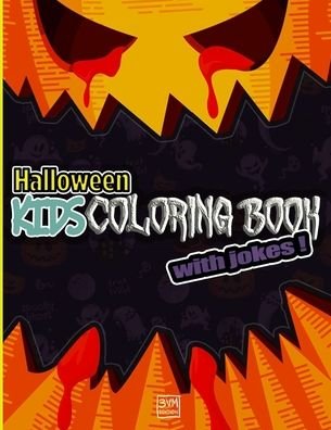 Halloween Kids Coloring Book with Jokes ! - 3vm Edition Spookids Collection - Książki - Independently Published - 9798699788354 - 19 października 2020