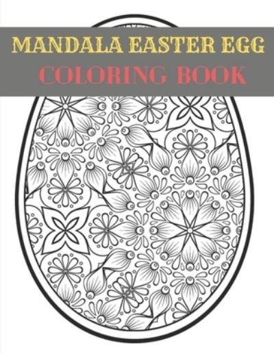 Mandala Easter Egg Coloring Book - Af Book Publisher - Kirjat - Independently Published - 9798716326354 - keskiviikko 3. maaliskuuta 2021