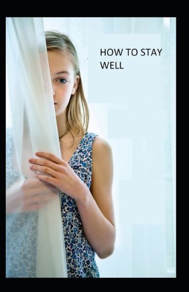 Cover for Christian D Larson · How to Stay Well (Paperback Book) (2021)