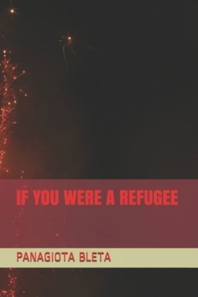 Cover for Panagiota Bleta · If You Were a Refugee (Paperback Book) (2021)
