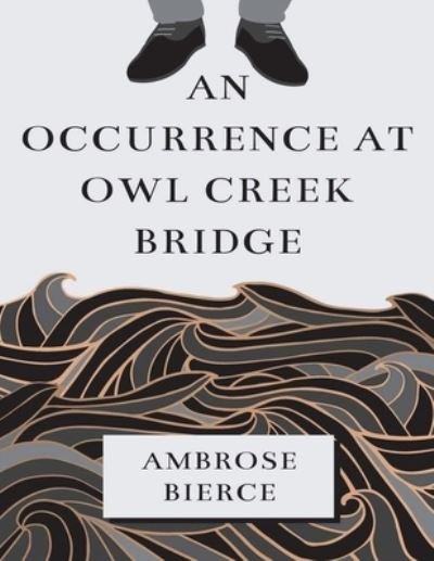 Cover for Ambrose Bierce · An Occurrence at Owl Creek Bridge (Annotated) (Pocketbok) (2021)