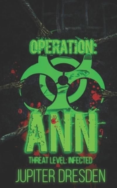 Cover for Jupiter Dresden · Operation: Ann: Threat Level: Infected (Taschenbuch) (2022)