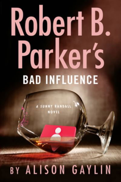 Cover for Alison Gaylin · Robert B Parker's Bad Influence (Book) (2023)