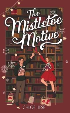 Cover for Chloe Liese · The Mistletoe Motive: A Holiday Novella (Taschenbuch) (2022)