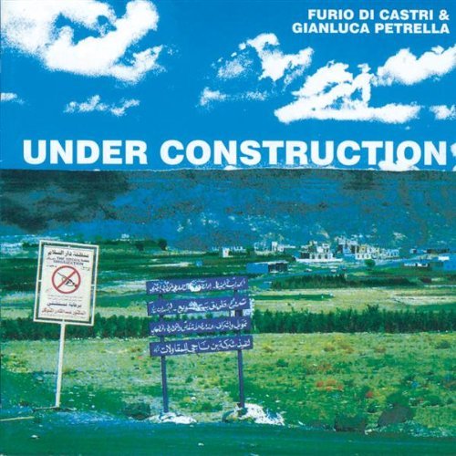 Under Construction - Di Castri Furio & Petrella Gianluca - Music - IMPORT - 9803014511354 - November 21, 2004