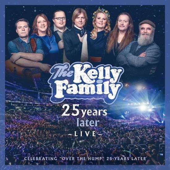 25 Years Later - Live - The Kelly Family - Musiikki - UNIVERSAL - 0602508691355 - perjantai 3. huhtikuuta 2020