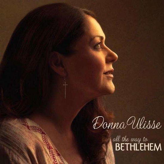 Cover for Donna Ulisse · All the Way to Bethlehem (CD) (2012)