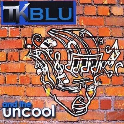 Cover for Tk Blu &amp; the Uncool (CD) (2012)