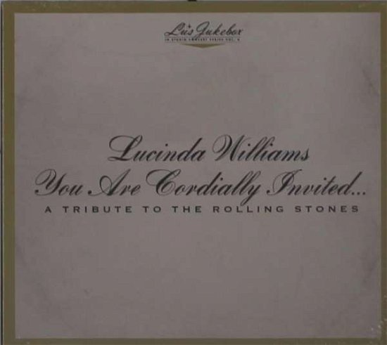 Lus Jukebox Vol. 6: You Are Cordially Invited... A Tribute To The Rolling Stones - Lucinda Williams - Music - HIGHWAY 20 RECORDS - 0787790337355 - January 28, 2022