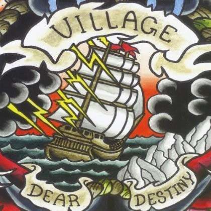 Cover for Village · Dear Destiny (CD) (2012)