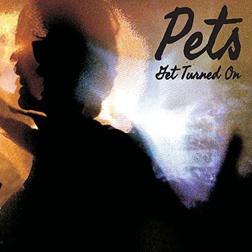 Cover for Pets · Get Turned on (CD) (2014)