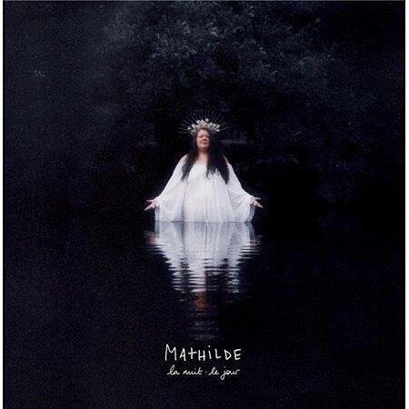 Cover for Mathilde · La Nuit Le Jour (CD) (2024)