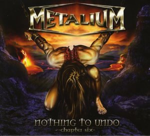 Cover for Metalium · Nothing to Undochapter Six (CD)