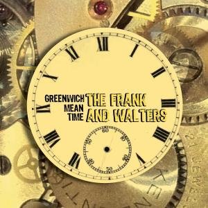 Frank and Walters · Greenwich Meantime (CD) (2012)