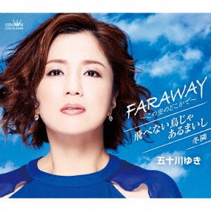 Cover for Yuki Isogawa · Faraway-Kono Sora No Dokoka De- / Tobenai Tori Ja Arumaishi / Fuyu Donari (CD) [Japan Import edition] (2021)