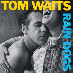 Cover for Tom Waits · Rain Dogs (CD) [Japan Import edition] (2023)