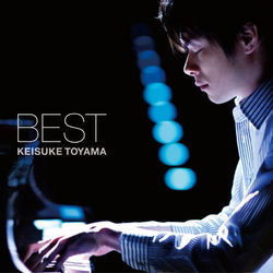 Best - Toyama Keisuke - Musiikki - AVEX MUSIC CREATIVE INC. - 4988064257355 - keskiviikko 29. kesäkuuta 2011