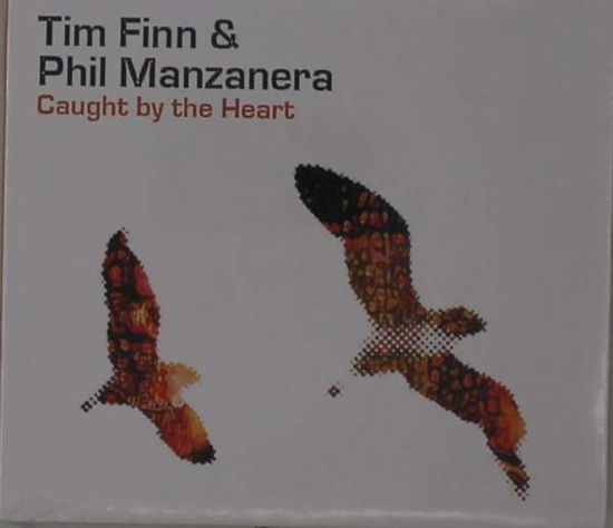 Cover for Tim Finn &amp; Phil Manzanera · Caught By The Heart (CD) [Digipack] (2021)