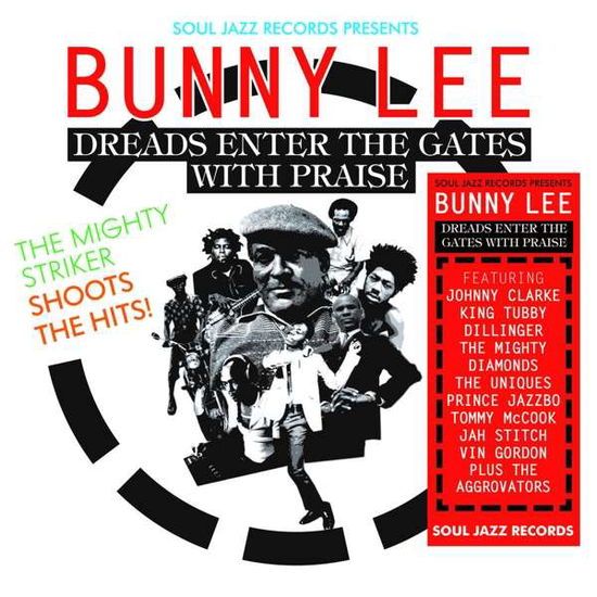 Dreads Enter The Gates With Praise – The Mighty Striker Shoots The Hits! - Bunny Lee - Muziek - SOULJAZZ - 5026328104355 - 1 maart 2019