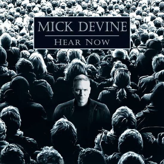 Hear Now - Mick Devine - Musik - ESCAPE - 5031281003355 - 18. oktober 2019