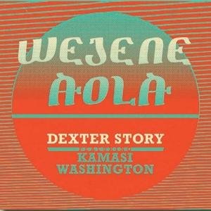 Cover for Dexter Story · Wejene Aloa (Feat. Kamasi Washington) (LP) (2016)