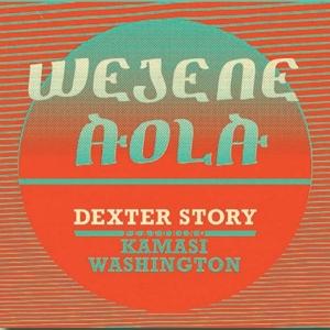 Cover for Dexter Story · Wejene Aloa (Feat. Kamasi Washington) (LP) (2016)