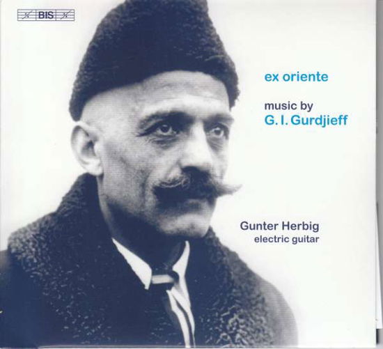 Cover for Gurdjieff / Herbig · Ex Oriente (CD) (2019)