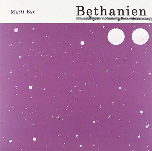 Cover for Matti Bye · Bethanien (LP) (2013)