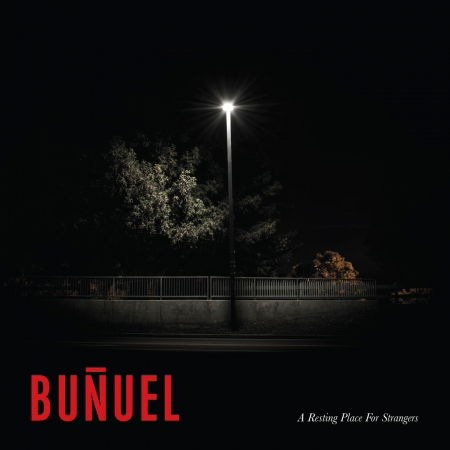 Cover for Bunuel · A Resting Place For Strangers (CD) (2020)