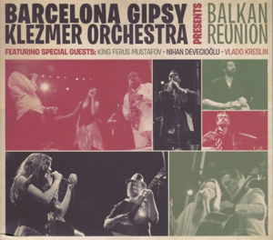 Cover for Barcelona Gipsy Klezmer Orchestra · Balkan Reunion (CD) (2015)