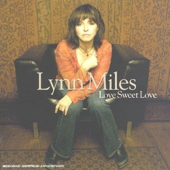 Cover for Lynn Miles  · Love Sweet Love (CD)