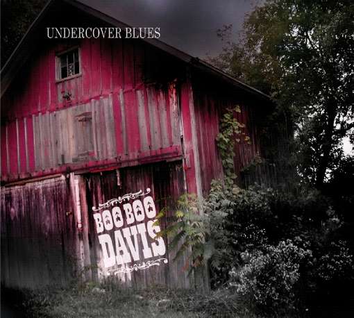 Cover for Boo Boo Davis · Undercover Blues (CD) (2014)