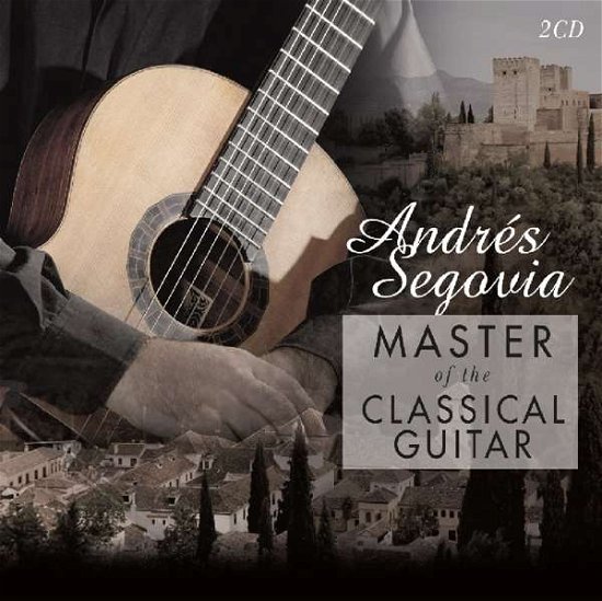 Master of the Classical.. - Segovia Andres - Musiikki - Factory of Sounds - 8719039004355 - perjantai 8. marraskuuta 2019