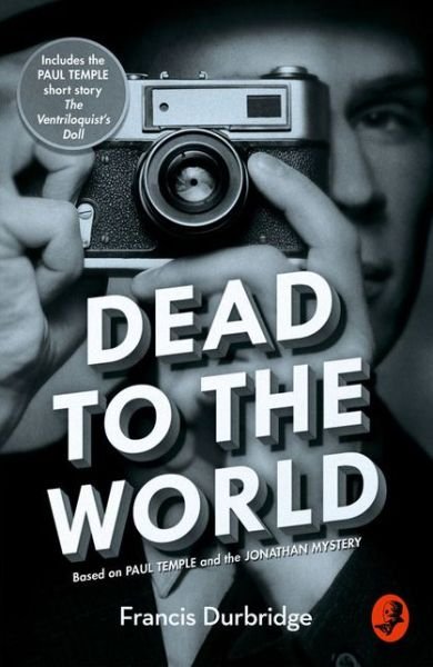Cover for Francis Durbridge · Dead to the World: Based on Paul Temple and the Jonathan Mystery (Pocketbok) (2018)