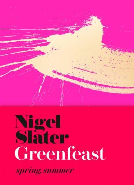 Cover for Nigel Slater · Greenfeast: Spring, Summer (Cloth-Covered, Flexible Binding) (Hardcover Book) (2019)