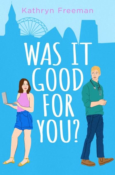 Cover for Kathryn Freeman · Was It Good For You? - The Kathryn Freeman Romcom Collection (Paperback Book) (2023)