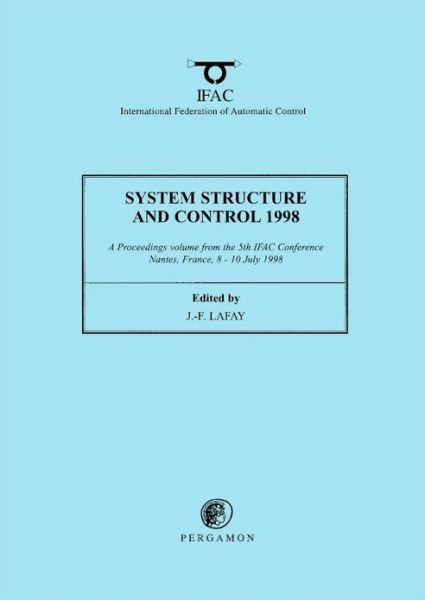 System, Structure and Control: A Proceedings Volume from the 5th IFAC Conference, Nantes, France, 8 - 10 July 1998 (Proceedings of the 5th IFAC Conference, Nantes, France, 8-10 July 1998) - IFAC Proceedings Volumes -  - Bøger - Elsevier Science & Technology - 9780080430355 - 11. november 1998