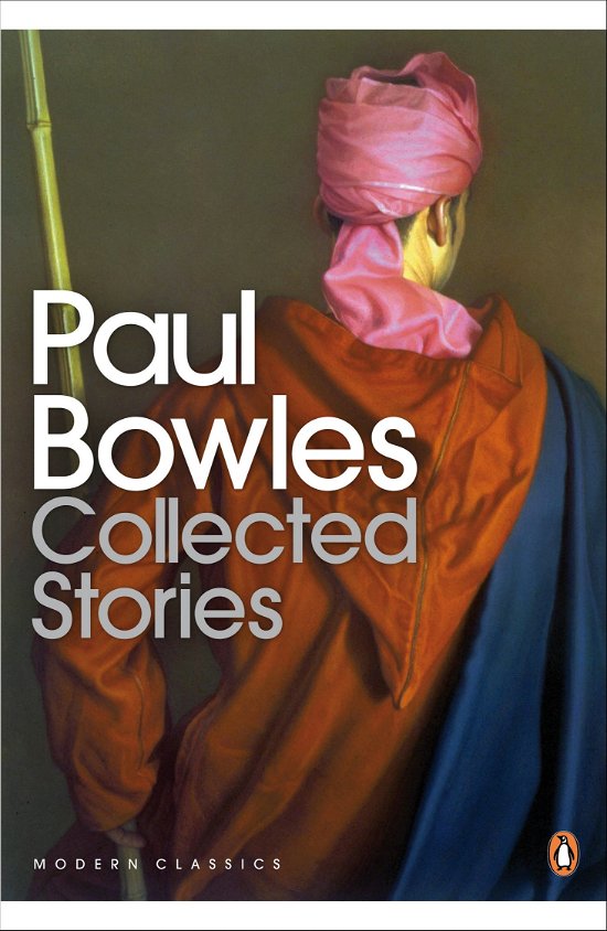 Cover for Paul Bowles · Collected Stories - Penguin Modern Classics (Paperback Bog) (2009)
