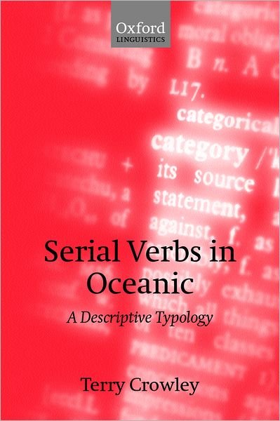 Cover for Crowley, The late Terry (, formerly University of Waikato) · Serial Verbs in Oceanic: A Descriptive Typology (Hardcover Book) (2002)