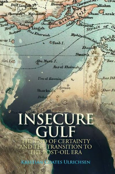 Cover for Kristian Coates Ulrichsen · Insecure Gulf: the End of Certainty and the Transition to the Post-oil Era (Hardcover Book) (2011)