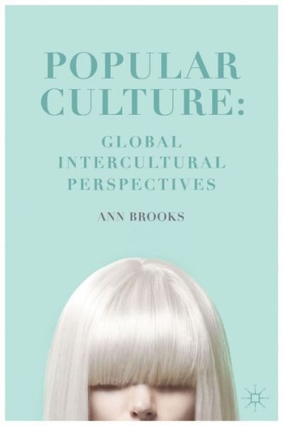 Cover for Ann Brooks · Popular Culture: Global Intercultural Perspectives (Paperback Book) (2014)