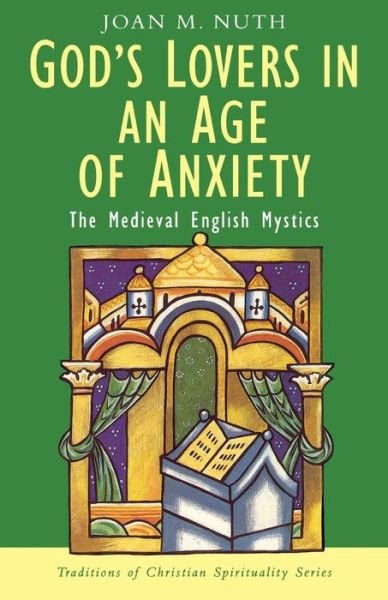 Cover for Joan M. Nuth · God's Lovers in an Age of Anxiety: The English Mystics - Traditions of Christian Spirituality (Paperback Book) (2001)