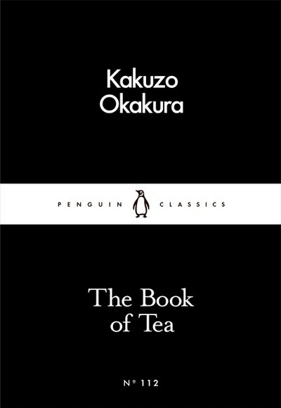 The Book of Tea - Penguin Little Black Classics - Kakuzo Okakura - Böcker - Penguin Books Ltd - 9780241251355 - 3 mars 2016