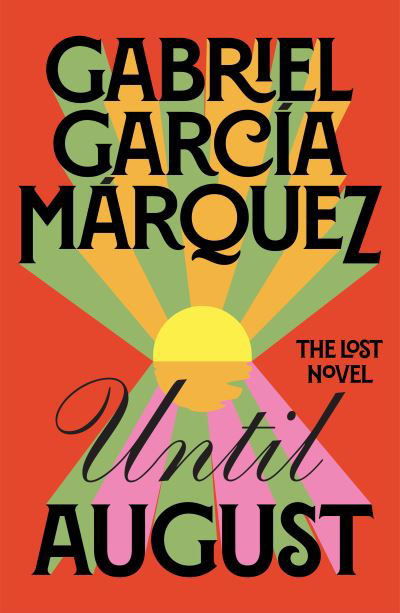 Cover for Gabriel Garcia Marquez · Until August (Innbunden bok) (2024)