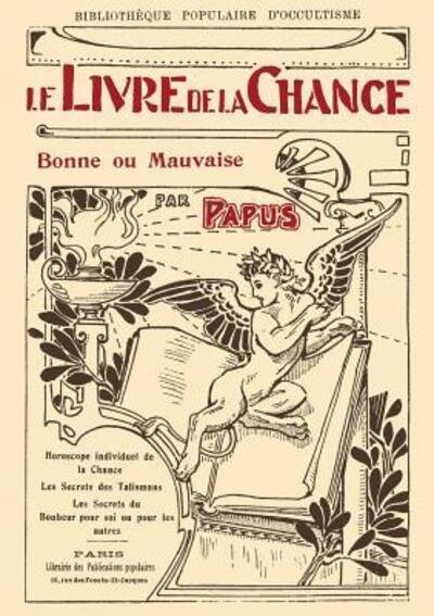 Cover for Papus · Le Livre de la Chance bonne ou mauvaise (Taschenbuch) (2018)