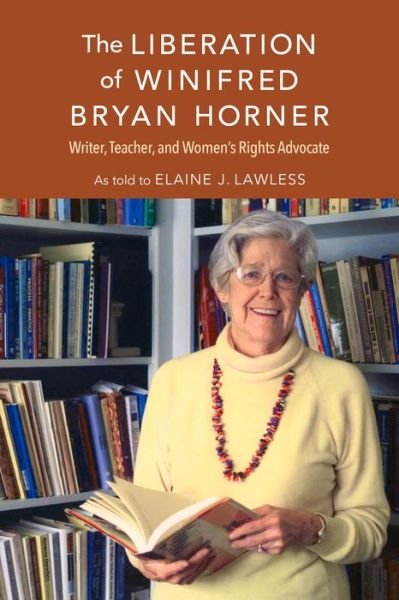 Cover for Elaine J. Lawless · The Liberation of Winifred Bryan Horner: Writer, Teacher, and Women's Rights Advocate (Paperback Book) (2018)
