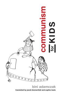 Cover for Bini Adamczak · Communism for Kids - Communism for Kids (Paperback Book) (2017)