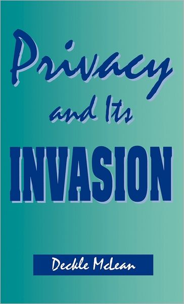 Cover for Deckle Mclean · Privacy and Its Invasion (Hardcover Book) (1995)